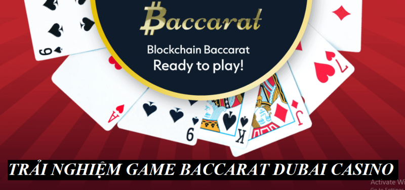 Giới thiệu sơ lược về game Baccarat Dubai Casino