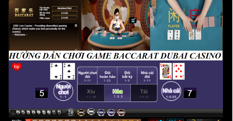 Hướng dẫn cách chơi game Baccarat Dubai Casino